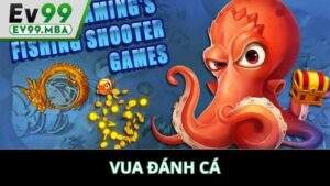 Bắn Cá Vua Đánh Cá