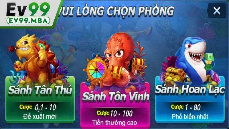 Đánh Cá Vui Vẻ có 3 phòng chơi khác nhau