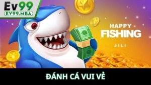 Đánh Cá Vui Vẻ Tại EV99
