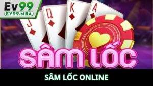 Sâm Lốc Online Tại EV99