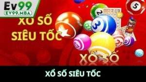 xổ Số Siêu Tốc Tại EV99