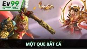 Một Que Bắt Cá Tại EV99